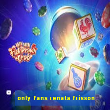 only fans renata frisson